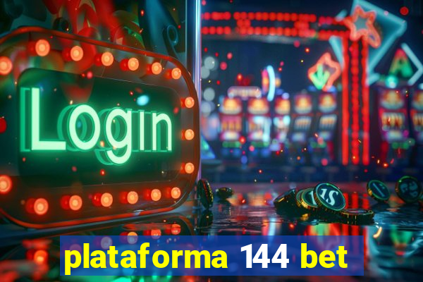 plataforma 144 bet